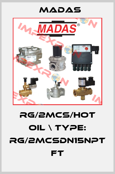 RG/2MCS/HOT OIL \ TYPE: RG/2MCSDN15NPT FT Madas