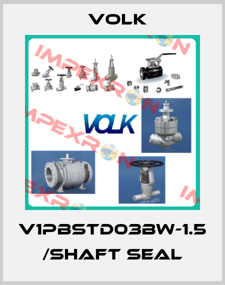 V1PBSTD03BW-1.5 /shaft seal VOLK