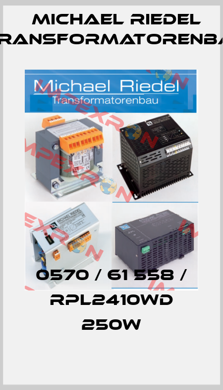 0570 / 61 558 / RPL2410WD 250W Michael Riedel Transformatorenbau