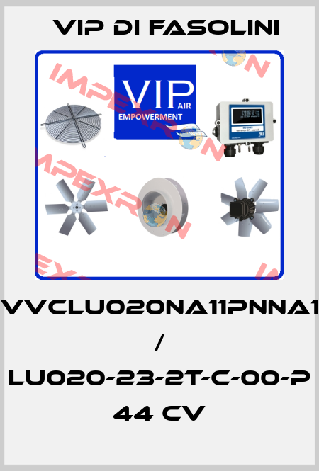 VVCLU020NA11PNNA1 / LU020-23-2T-C-00-P 44 CV VIP di FASOLINI