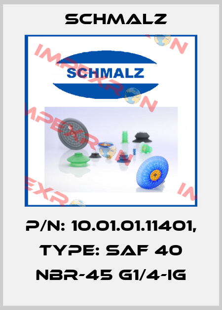 P/N: 10.01.01.11401, Type: SAF 40 NBR-45 G1/4-IG Schmalz