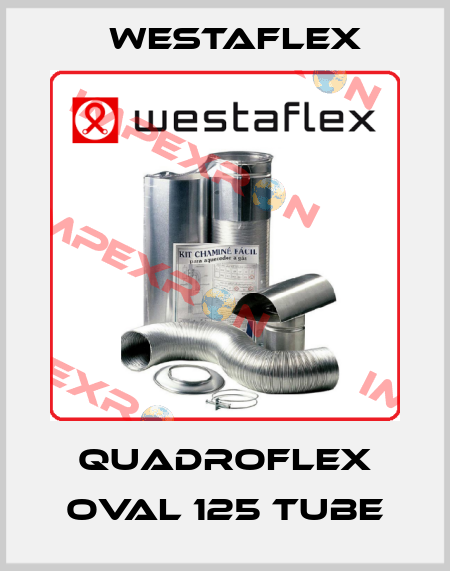Quadroflex oval 125 tube Westaflex