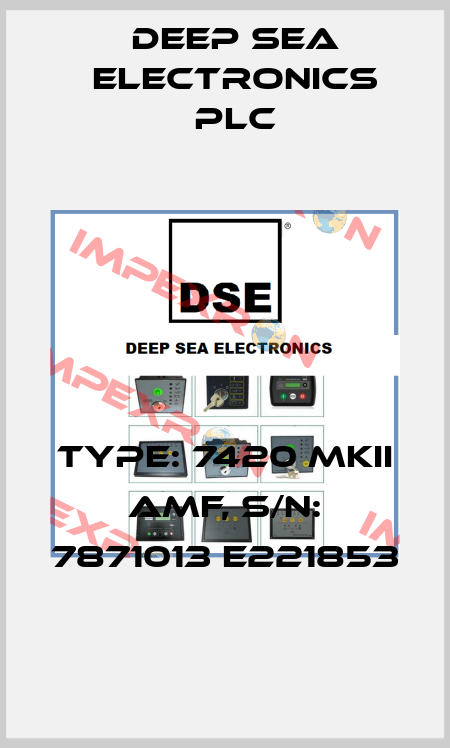 Type: 7420 MKII AMF, s/n: 7871013 E221853 DEEP SEA ELECTRONICS PLC