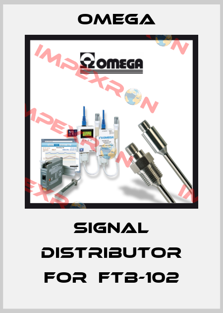 signal distributor for  FTB-102 Omega