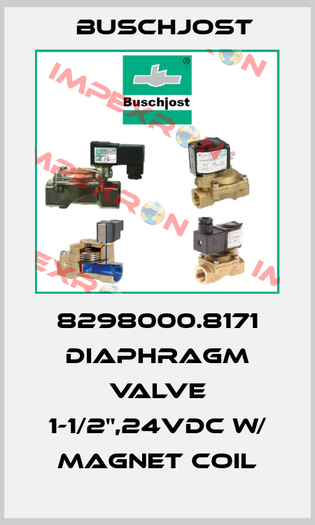 8298000.8171 Diaphragm Valve 1-1/2",24VDC w/ Magnet Coil Buschjost