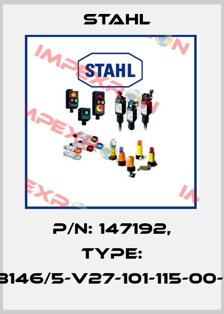 P/N: 147192, Type: 8146/5-V27-101-115-00-1 Stahl