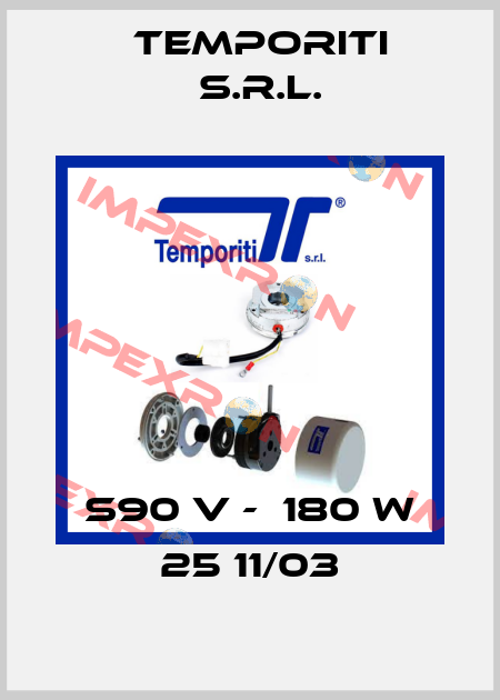 S90 V -  180 W 25 11/03 Temporiti s.r.l.