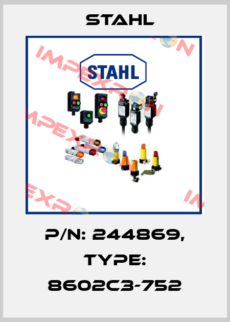 P/N: 244869, Type: 8602C3-752 Stahl