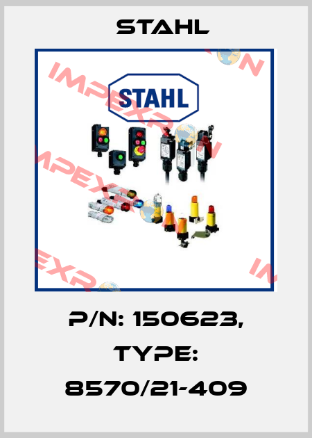 P/N: 150623, Type: 8570/21-409 Stahl