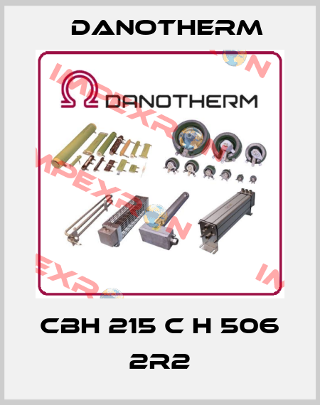 CBH 215 C H 506 2R2 Danotherm