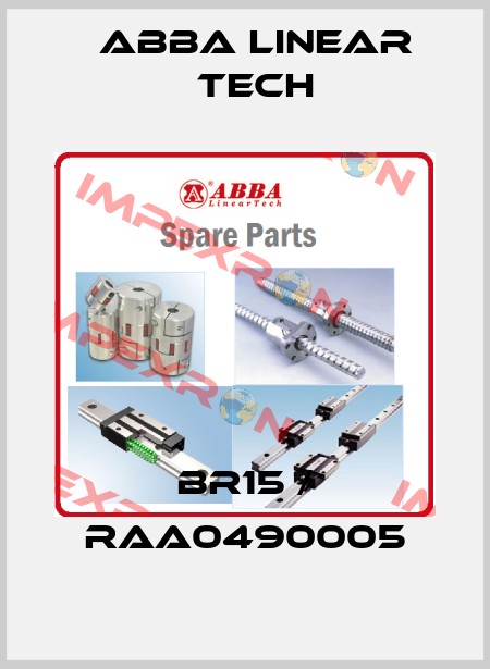 BR15 / RAA0490005 ABBA Linear Tech