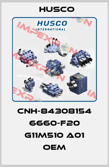 CNH-84308154 6660-F20 G11M510 A01 OEM Husco