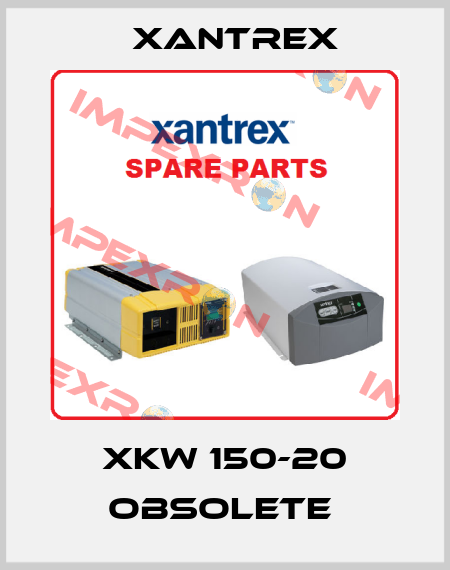 XKW 150-20 obsolete  Xantrex