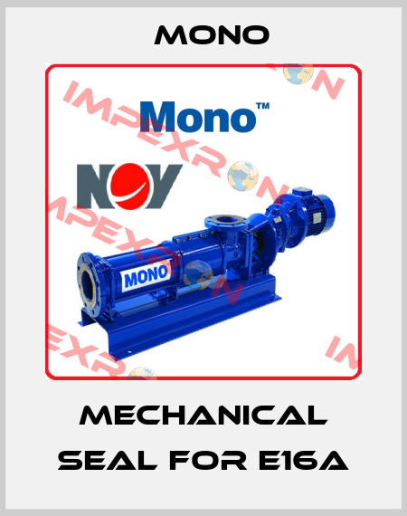 mechanical seal for E16A Mono