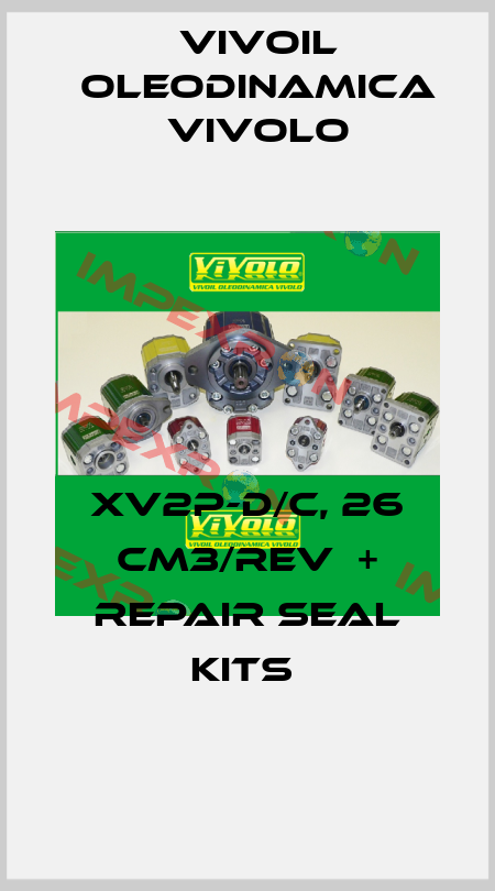 XV2P-D/C, 26 CM3/REV  + repair seal kits  Vivoil Oleodinamica Vivolo