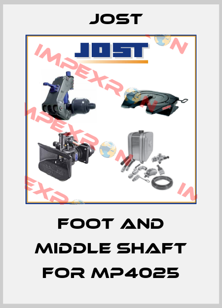 foot and middle shaft for MP4025 Jost