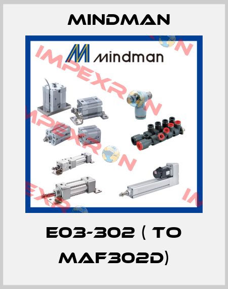 E03-302 ( to MAF302D) Mindman