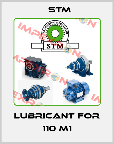 Lubricant for 110 M1 Stm