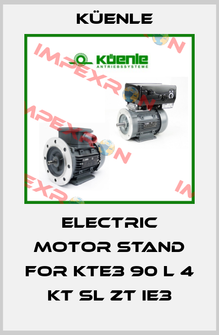 Electric motor stand for KTE3 90 L 4 KT SL ZT IE3 Küenle