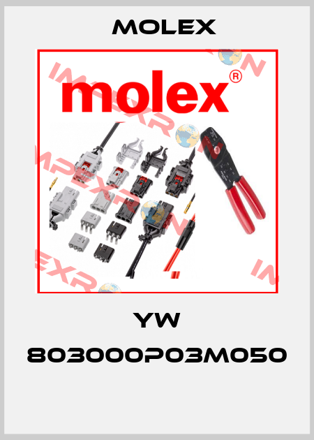 YW 803000P03M050  Molex