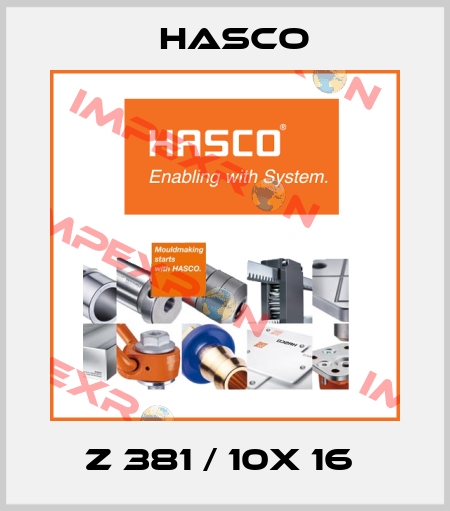 Z 381 / 10X 16  Hasco
