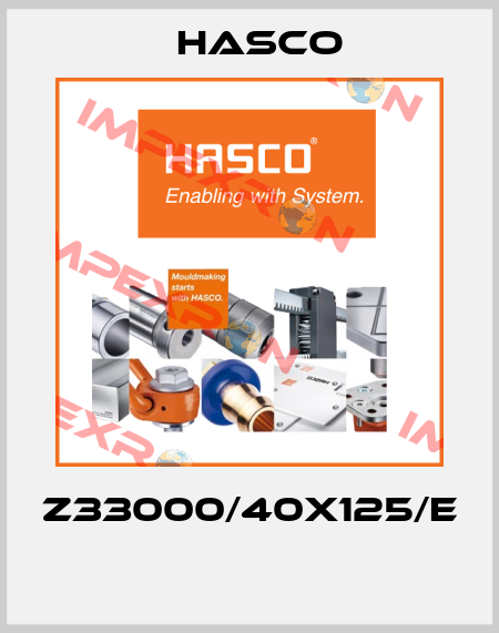 Z33000/40X125/E  Hasco