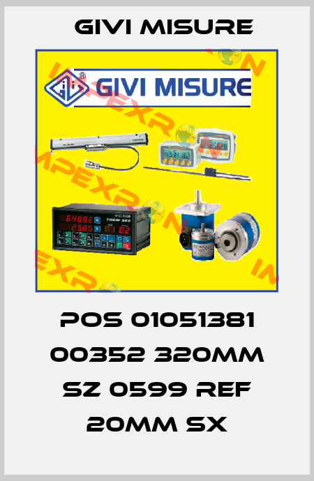 POS 01051381 00352 320mm SZ 0599 REF 20mm SX Givi Misure
