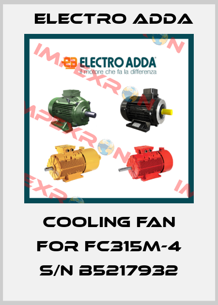 Cooling fan for FC315M-4 S/N B5217932 Electro Adda