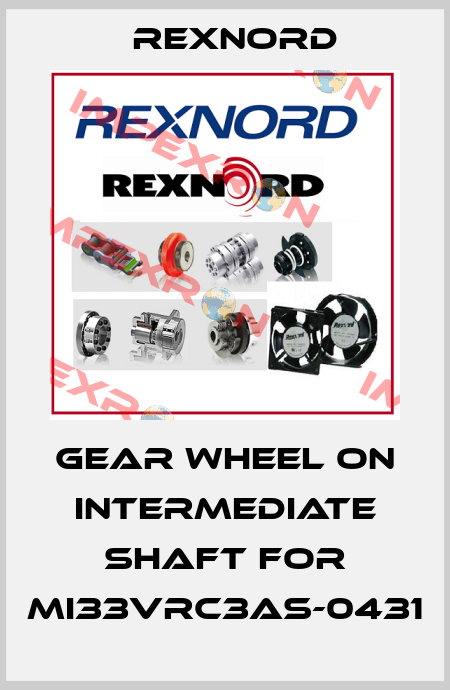 Gear wheel on intermediate shaft for MI33VRC3AS-0431 Rexnord