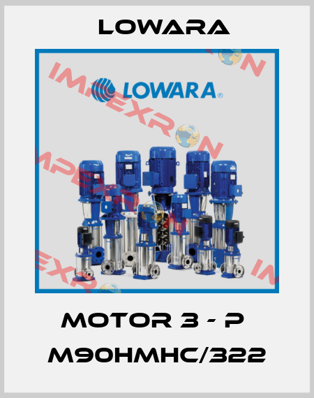 Motor 3 - P  M90HMHC/322 Lowara
