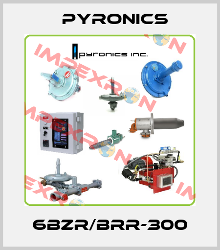 6BZR/BRR-300 PYRONICS