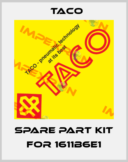 SPARE PART KIT FOR 1611B6E1 Taco