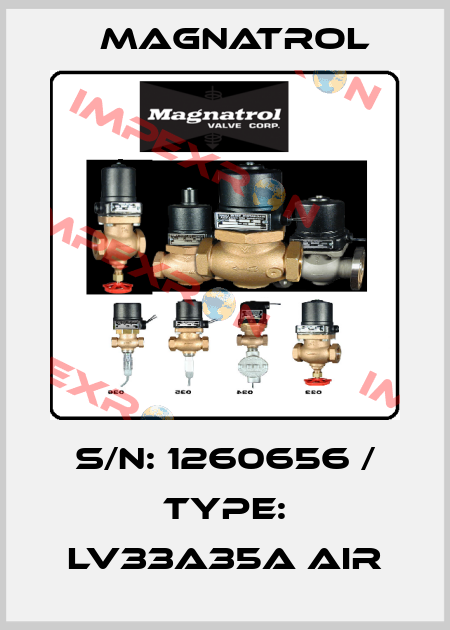 S/N: 1260656 / TYPE: LV33A35A AIR Magnatrol