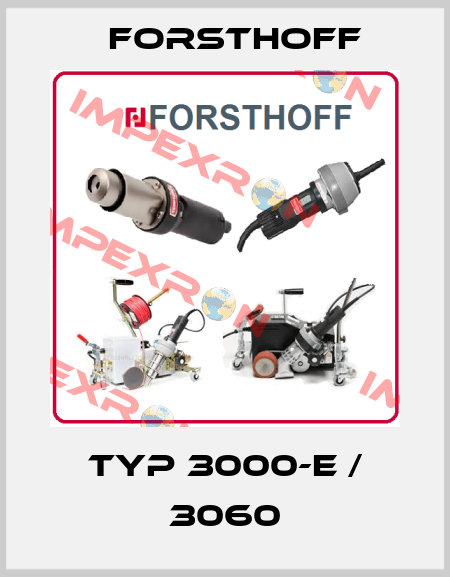 TYP 3000-E / 3060 Forsthoff