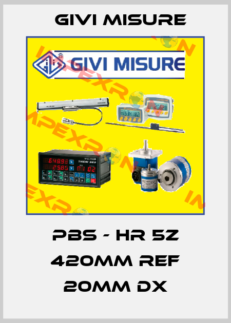 PBS - HR 5Z 420mm REF 20mm DX Givi Misure