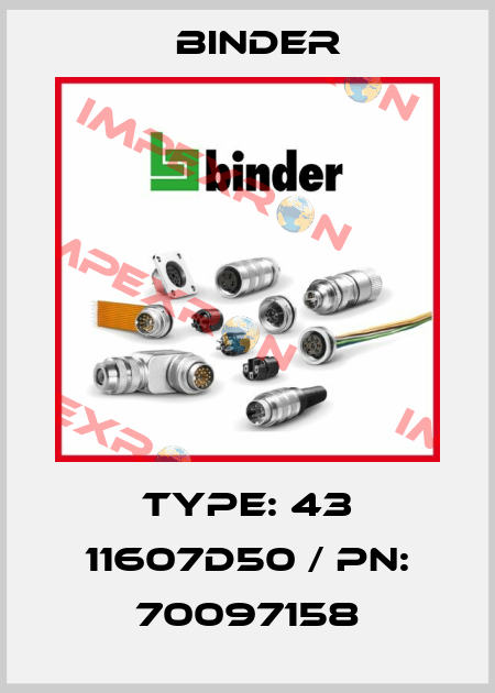 Type: 43 11607D50 / PN: 70097158 Binder