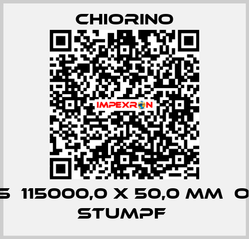 NG7-S  115000,0 x 50,0 mm  offen stumpf  Chiorino
