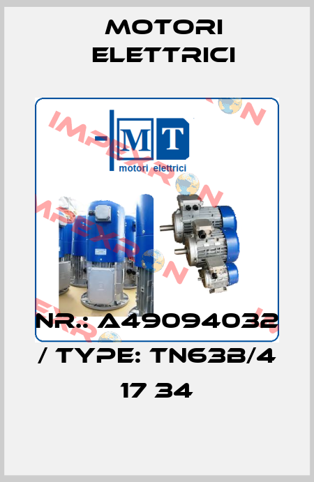 NR.: A49094032 / TYPE: TN63B/4 17 34 Motori Elettrici