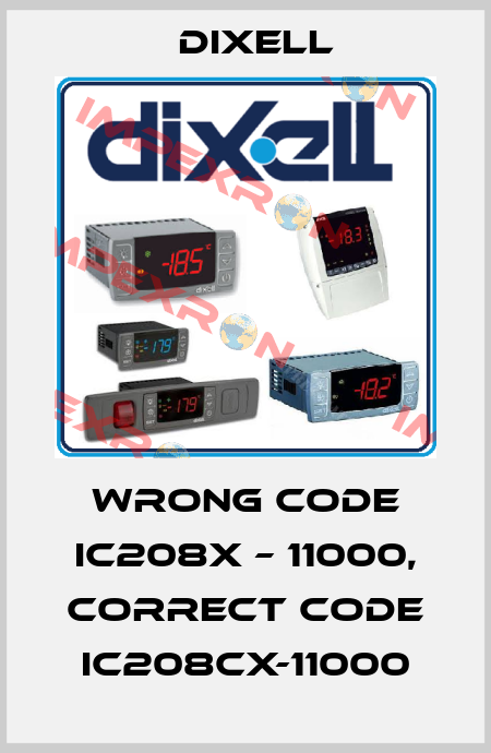 wrong code IC208X – 11000, correct code IC208CX-11000 Dixell