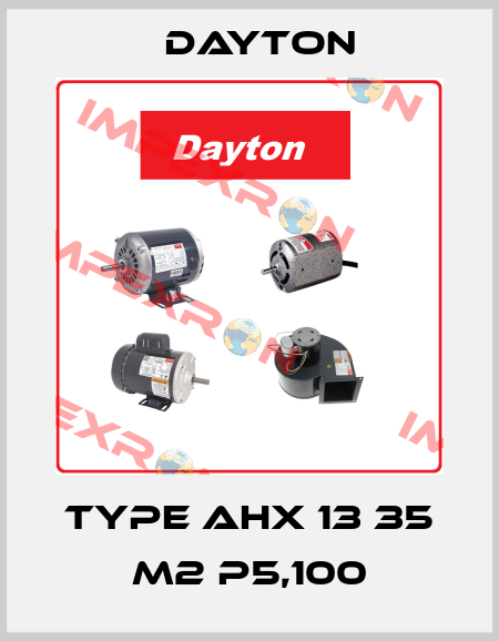 AHX 13 35 P5,1 X2 M2 DAYTON