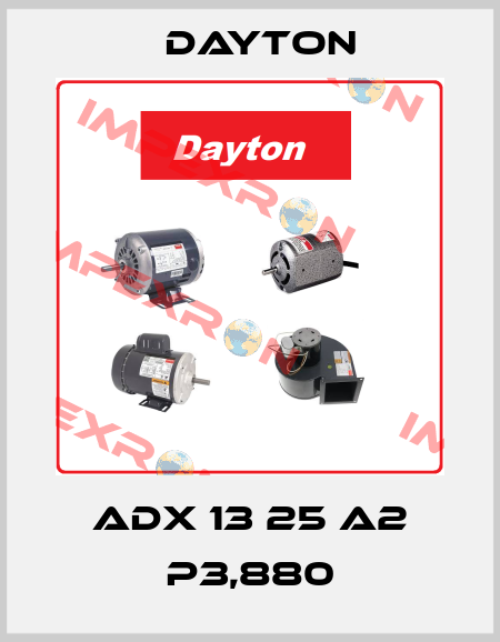 ADX 13 S25 A2 P3.88 A2X81 DAYTON