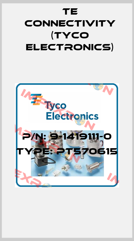 P/N: 9-1419111-0 Type: PT570615  TE Connectivity (Tyco Electronics)