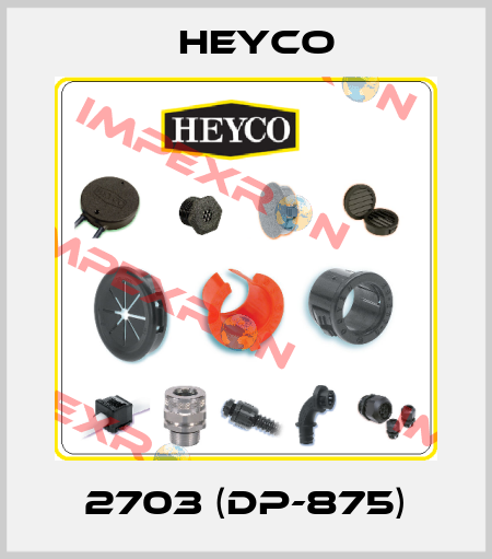 2703 (DP-875) Heyco