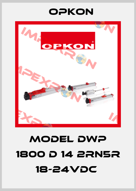 MODEL DWP 1800 D 14 2RN5R 18-24VDC  Opkon
