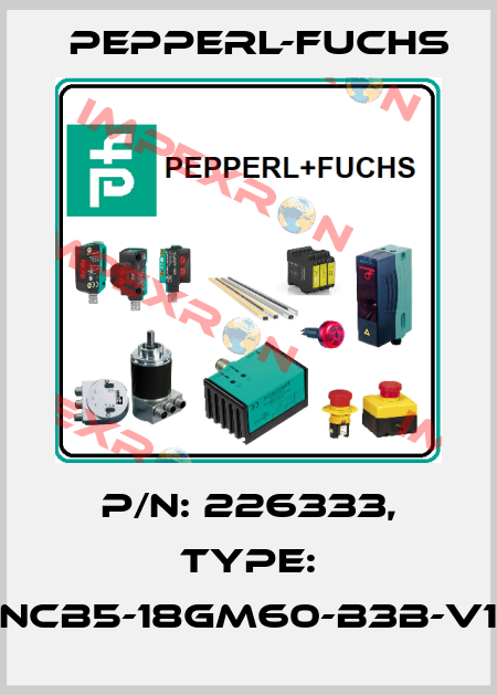 p/n: 226333, Type: NCB5-18GM60-B3B-V1 Pepperl-Fuchs