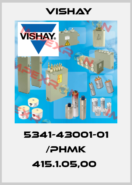5341-43001-01 /PHMK 415.1.05,00  Vishay