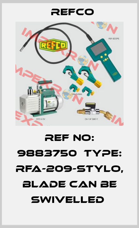 REF NO: 9883750  TYPE: RFA-209-STYLO, BLADE CAN BE SWIVELLED  Refco