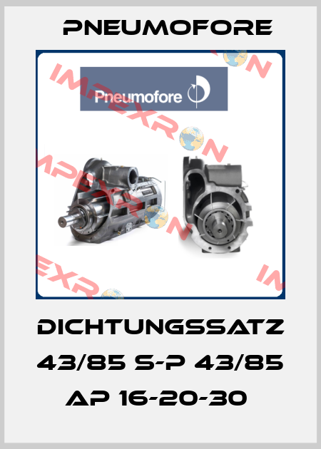 Dichtungssatz 43/85 S-P 43/85 AP 16-20-30  Pneumofore