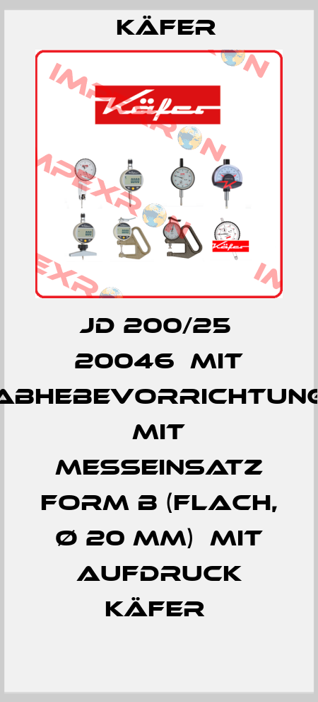 JD 200/25  20046  mit Abhebevorrichtung  mit Messeinsatz Form B (flach, Ø 20 mm)  mit Aufdruck Käfer  Käfer