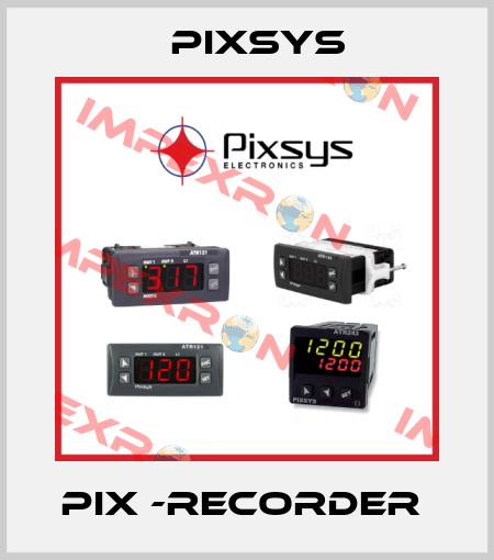PIX -RECORDER  Pixsys